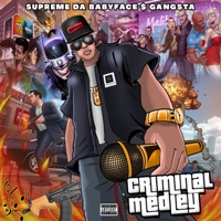 Criminal Medley - Single - Supreme Da BabyFace $ Gangsta