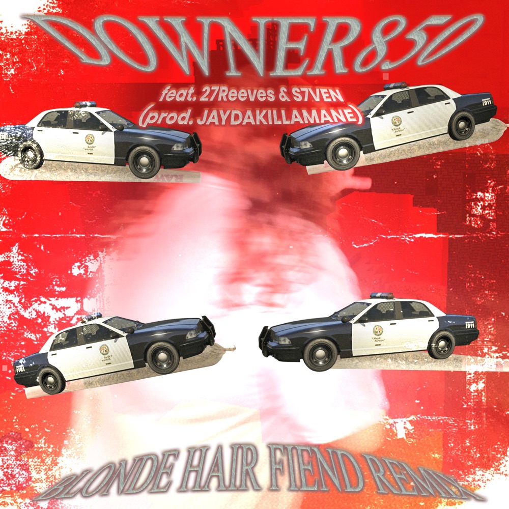 Обложка альбома «BLONDE HAIR FIEND (feat. 27REEVES & S7VEN) [REMIX] - Single» — Downer850