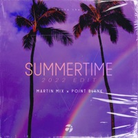 Summertime (2022 Edit) - Single - Martin Mix & Point Blvnk