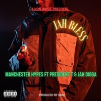 Jah Bless (feat. President T & Jah Digga) - Single - Manchester Hypes