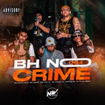 Bh no Crime 004 (feat. MC Xenon & MC Paulin do G) - Single