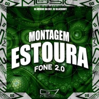 Montagem Estoura Fone 2.0 - Single - DJ MENOR DA 007 & DJ Blackout
