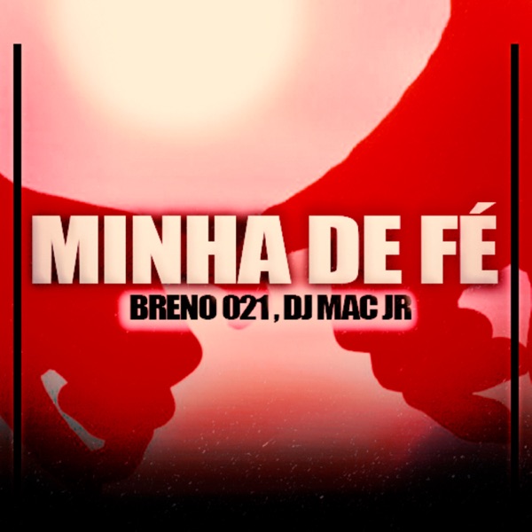 Minha de Fé (feat. Dj Mac Jr)