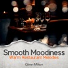 Smooth Moodiness (Warm Restaurant Melodies)