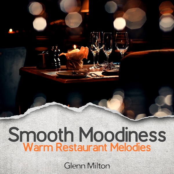 Smooth Moodiness (Warm Restaurant Melodies)