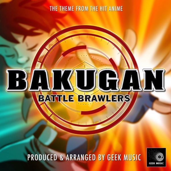 Bakugan Battle Brawlers Main Theme (From "Bakugan Battle Brawlers")