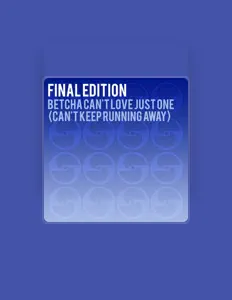 Dengarkan Final Edition, tonton video musik, baca bio, lihat tanggal tur & lainnya!