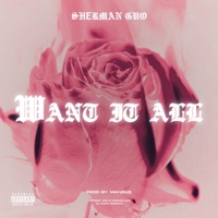 Want It All - Single - SHERMAN