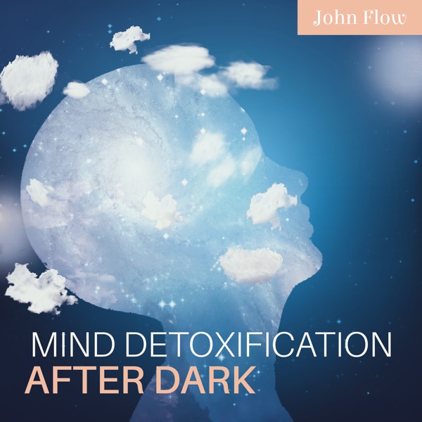Mind Detoxification After Dark