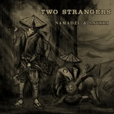Listen to Two Strangers by Namadzu & Satxri