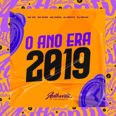 O Ano Era 2019 (feat. MC Gedai, MC GW, Mc Ster & DJ NELHE) - Single