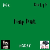 Pimp Dat (feat. Dirty P) - Single - Acz