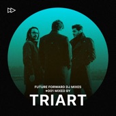 Future Forward #001: Mixed by Triart (DJ Mix) artwork