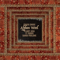 Afghan Wool (feat. Dango Forlaine) - Single - Chuck Cross, Planet Asia & Ty Farris