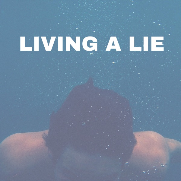 Living a Lie