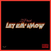 Let Em Know - Single - 2Paid