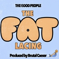 The Fat Lacing - Single - The Good People