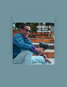 Lawrence y su Orquesta Vanguardiaを聴いたり、ミュージックビデオを鑑賞したり、経歴やツアー日程などを確認したりしましょう！