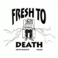 Fresh to Death (feat. Nasjo) - Single - Leftie Bluntz