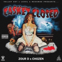 CASKET CLOSED (feat. CHOZEN666) - Single - Zour D