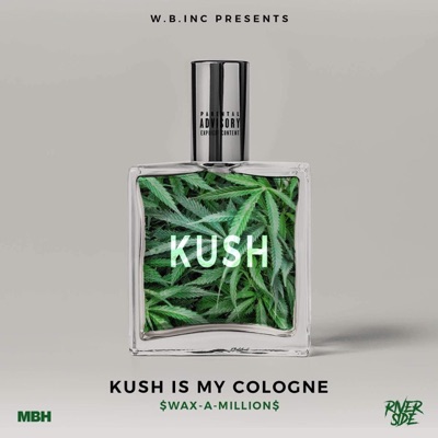 Kush Is My Cologne - Single