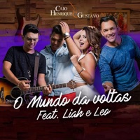O Mundo da Voltas (feat. Liah & Léo) - Single - Caio Henrique e Gustavo