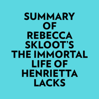 Summary of Rebecca Skloot's The Immortal Life of Henrietta Lacks - Everest Media Cover Art
