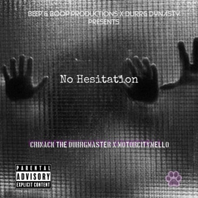 No Hesitation (feat. Crinack the Durrgmaster & motorcitymello) - Single