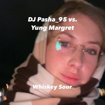 Whiskey Sour (feat. Yung Margret) - Single