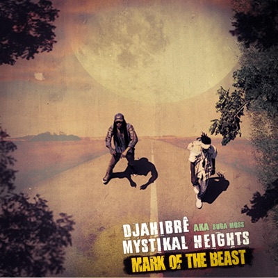 Mark of the beast (feat. Mystikal Heights & Djahibrê aka Suga Moss) - Single