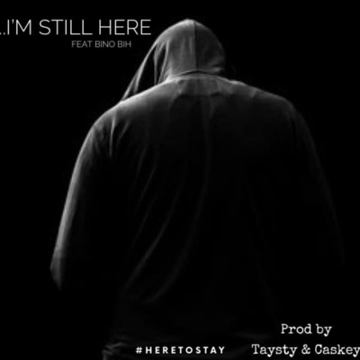 I'm still here (feat. Bino Bih) - Single