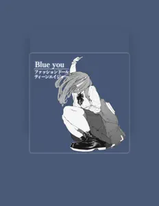 Listen to Blue you, watch music videos, read bio, see tour dates & more!