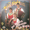 Der Mensch braucht die Musik - Trio Alpin