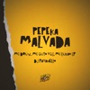 Pepeka Malvada - Single