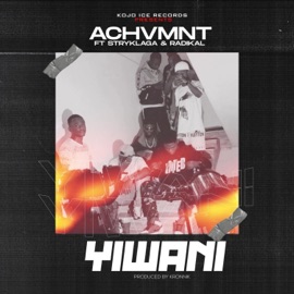 Yiwani (feat. strykLaga & Radikal) [Radio Edit] Achvmnt