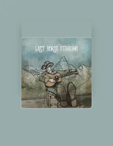 Listen to Last Horse Standing, watch music videos, read bio, see tour dates & more!