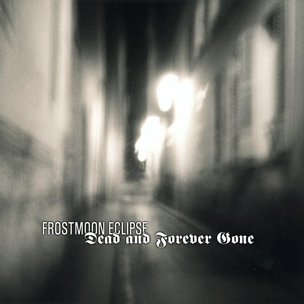 Frostmoon Eclipse – Dead and Forever Gone