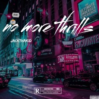 No More Thrills - Single - Jackthakid