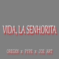 Vida, La Senhorita - Single - Oregxn, PYPE & Joe Art