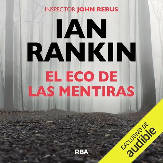 El eco de las mentiras: John Rebus 22 (Unabridged)