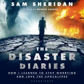The Disaster Diaries: How I Learned to Stop Worrying and Love the Apocalypse