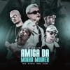 Amiga da Minha Mulher (feat. Delleon, Mc Denver & Tropa da W&S) - Single