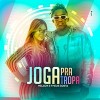 Joga pra Tropa - Single - Melody & Theus Costa