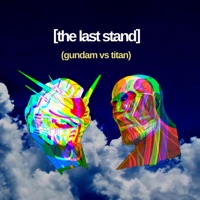 The Last Stand (Gundam Vs. Titan) - Single - Jusgoose