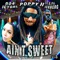 Ain't Sweet (feat. 504icygrl & Lil Iceberg) - PoppyH lyrics