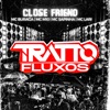 Close Friend (feat. MC Buraga, Mc Sapinha, MC Lari & MC M10) - Single