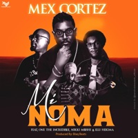 Ni Noma (feat. One the incredible, Nikki Mbishi & Elli Hekima) - Single - Mex Cortez