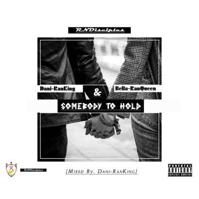 Somebody To Hold (feat. Dani-RanKing & Bella-RanQueen) - Single