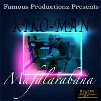 Mafalarabaña (feat. Kiko-Man) - Single - Famous Productionz