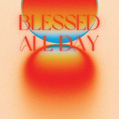Blessed All Day - Single